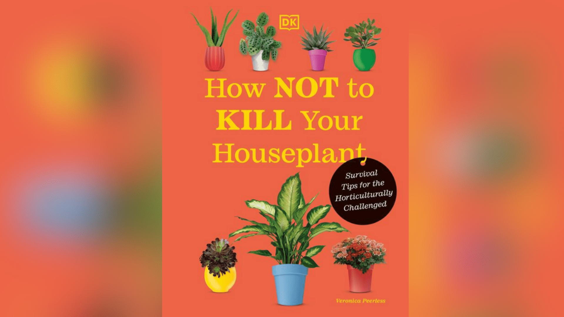 How_Not_to_Kill_Your_Houseplant_by_Veronica_Peerless