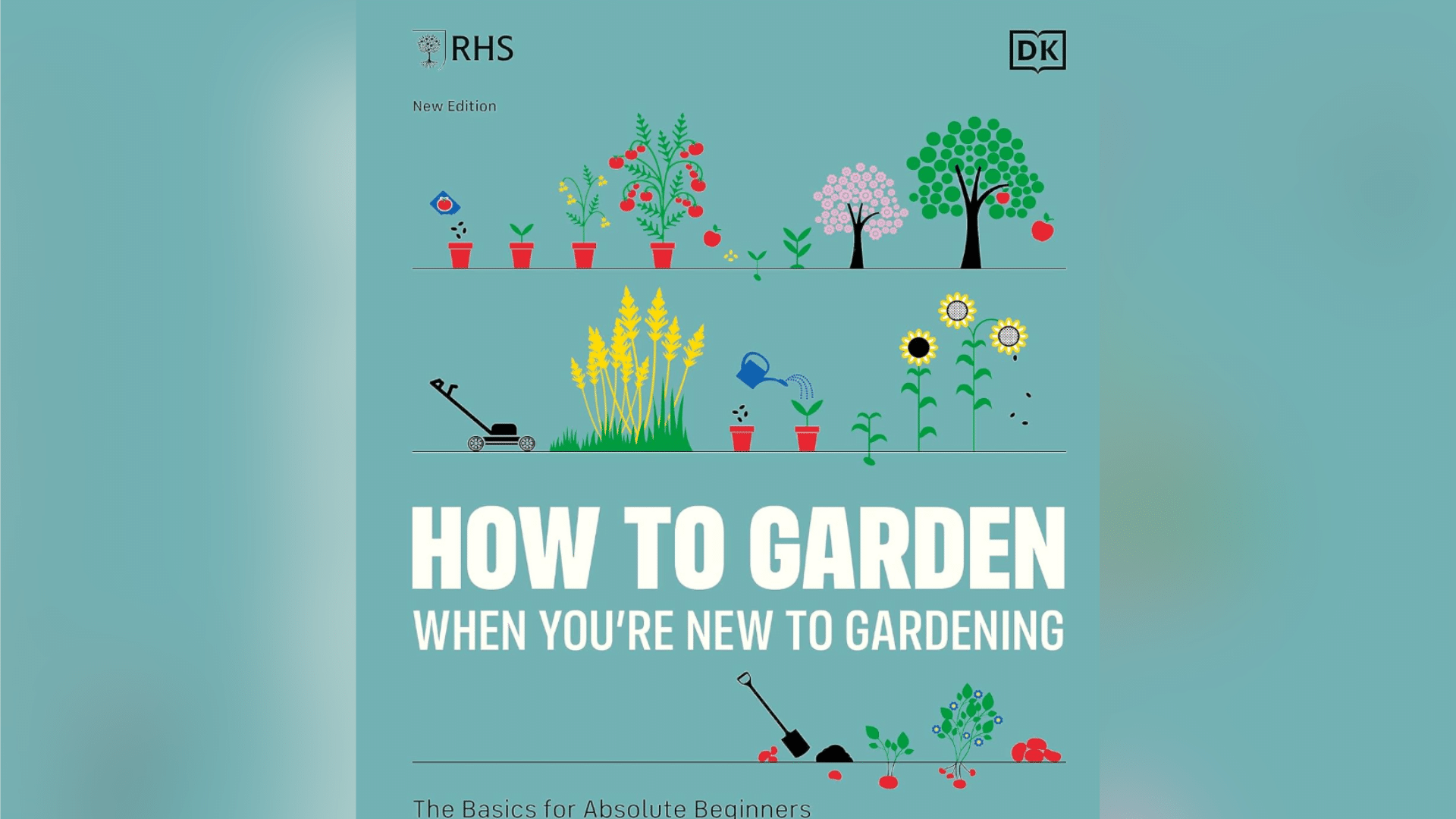 RHS_How_to_Garden_When_Youre_New_to_Gardening_by_DK_Publishing