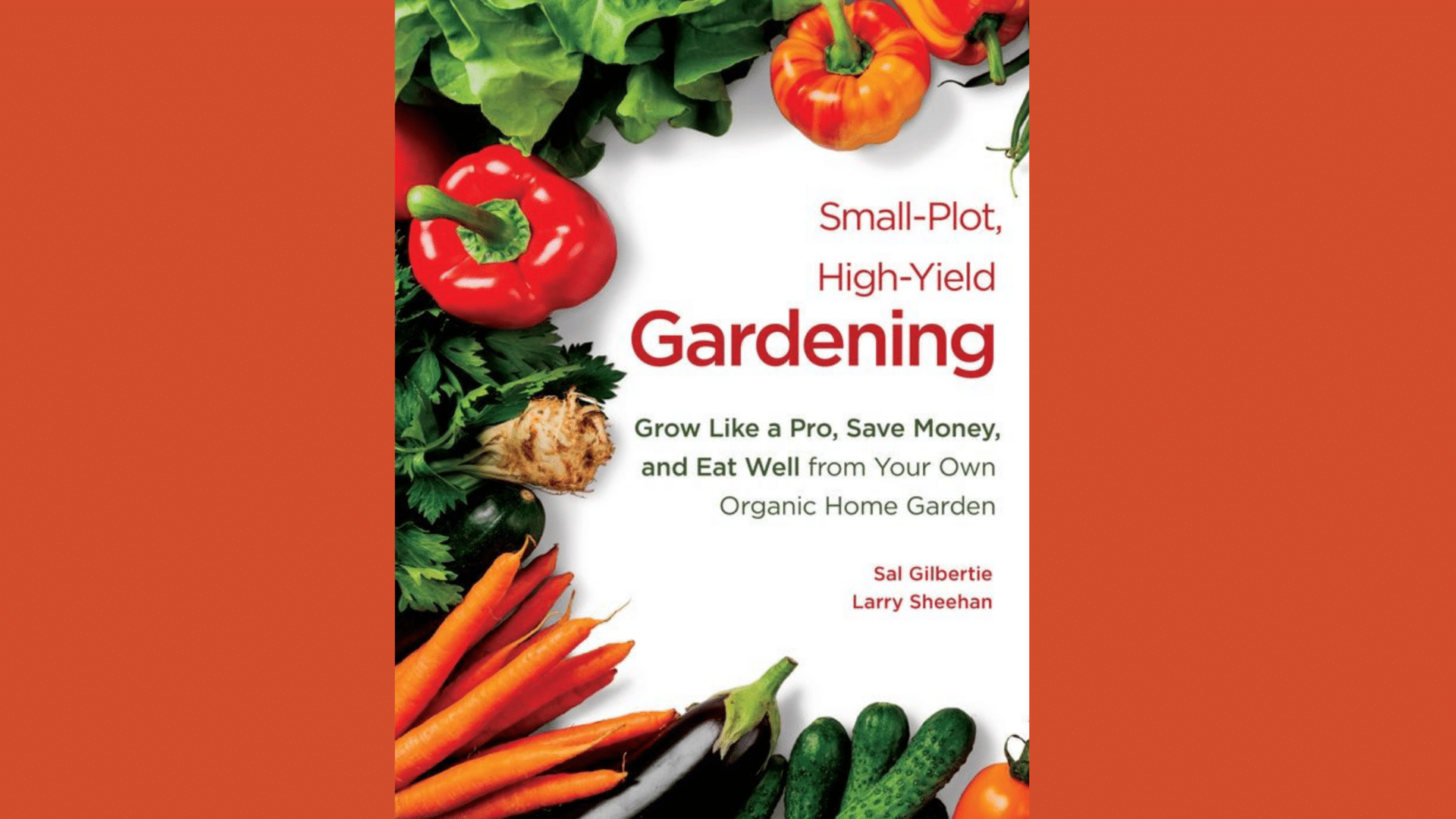 Small-Plot_High-Yield_Gardening_by_Sal_Gilbertie_and_Larry_Sheehan