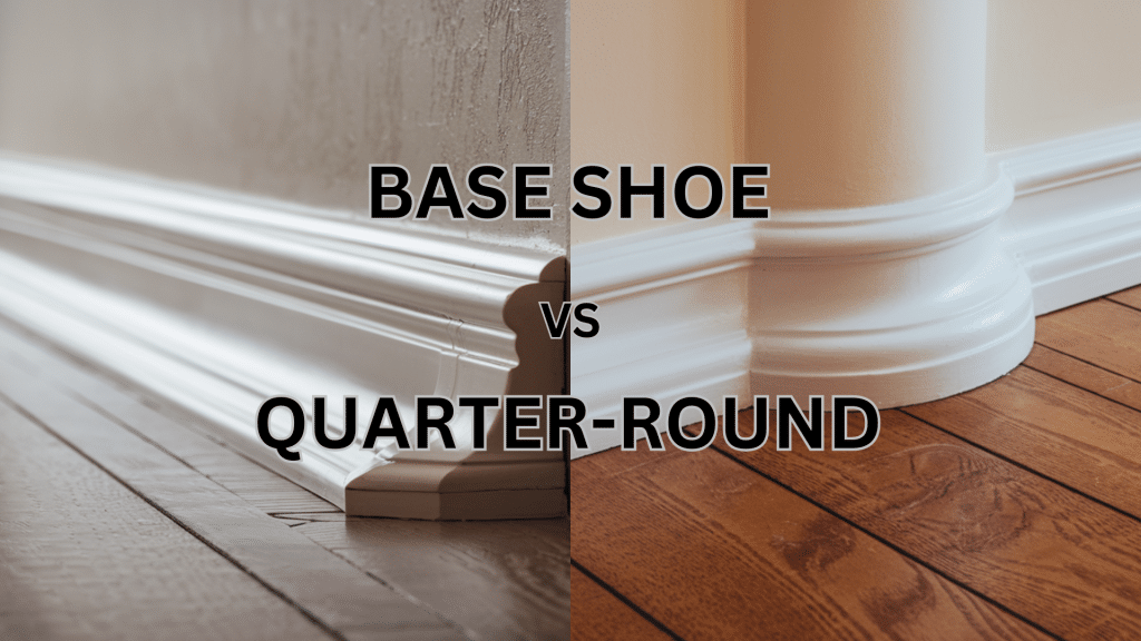 Base Shoe vs Quarter-Round