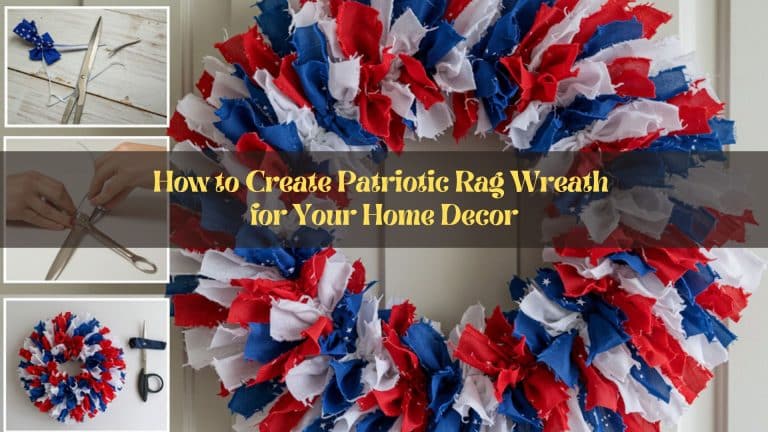 How to Create Patriotic Rag Wreath for Your Home Decor