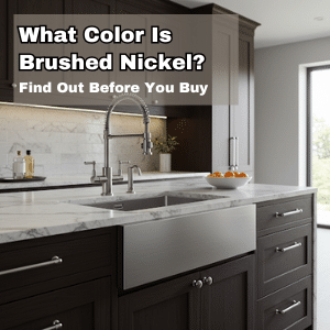 What Color Is Brushed Nickel? Find Out Before You Buy