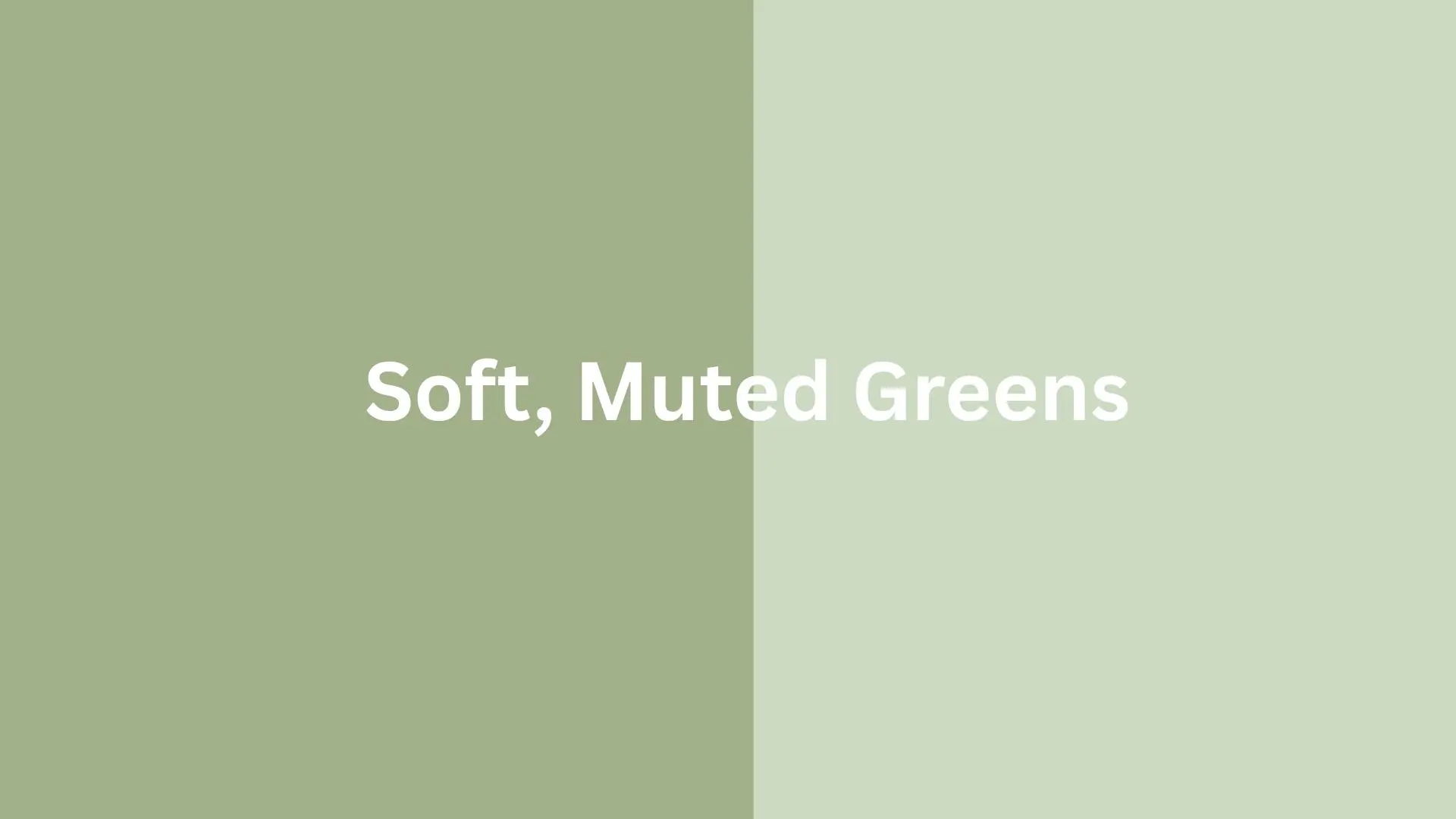 A serene palette of soft, muted greens, evoking a calm and tranquil atmosphere.