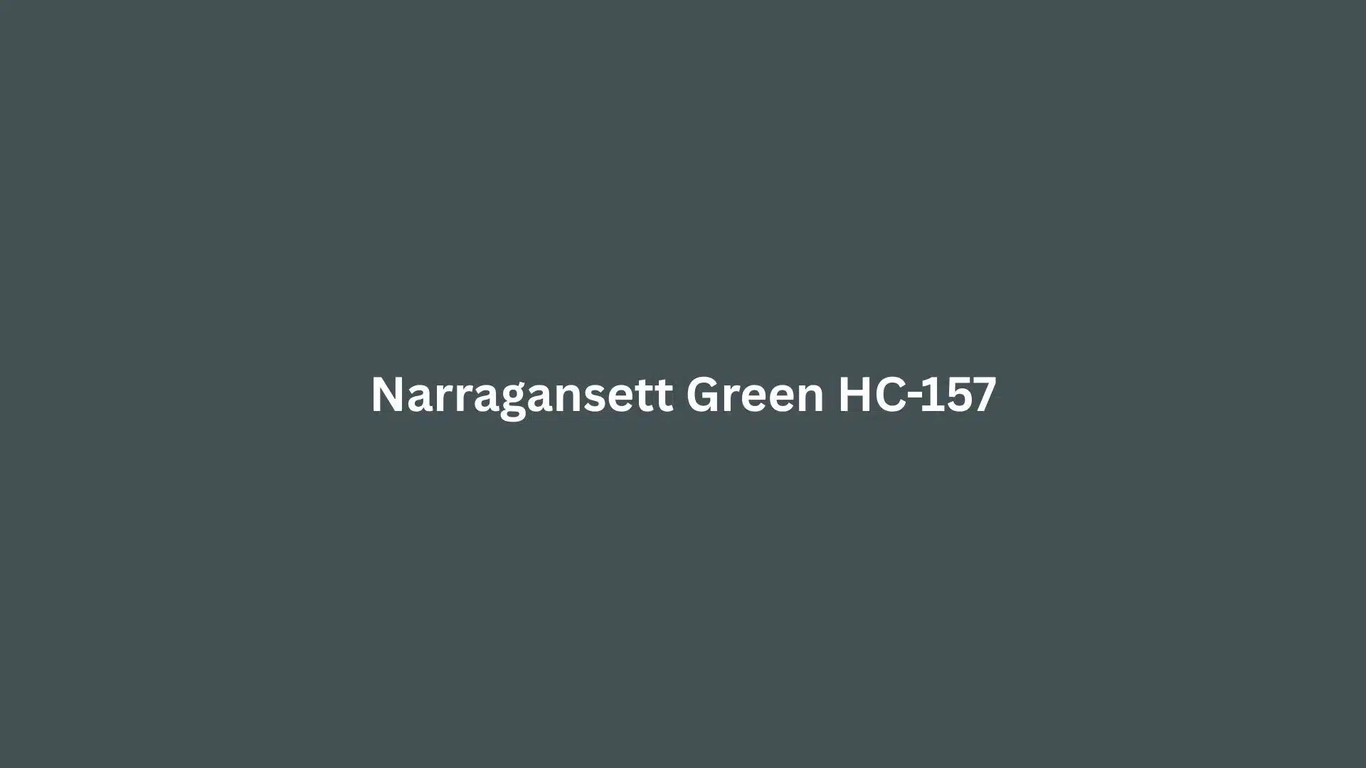 White text centered on a dark gray background reads “Narragansett Green HC-157.”